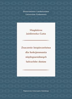 Znaczenie bezpieczeństwa dla funkcjonowania międzynarodowych łańcuchów dostaw - Magdalena Jażdżewska-Gutta
