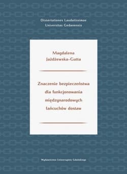 Znaczenie bezpieczeństwa dla funkcjonowania międzynarodowych łańcuchów dostaw - Magdalena Jażdżewska-Gutta
