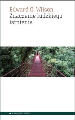 Znaczenie ludzkiego istnienia - Wilson Edward O.