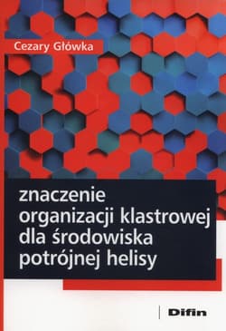 Znaczenie organizacji klastrowej dla środowiska potrójnej helisy - Cezary Główka