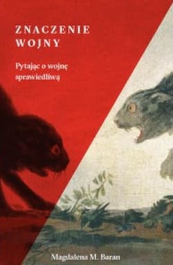Znaczenie wojny Pytając o wojnę sprawiedliwą - Baran Magdalena M.