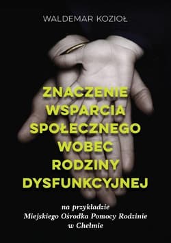 Znaczenie wsparcia społecznego wobec rodziny... - Waldemar Kozioł