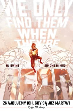 Znajdujemy ich, gdy są już martwi Tom 3 Dusza - Ewing Al Meo Simone