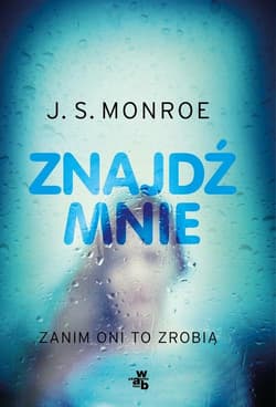 Znajdź mnie zanim oni to zrobią - J.S. Monroe