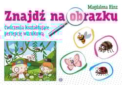 Znajdź na obrazku Ćwiczenia kształtujące percepcję wzrokową - Magdalena Hinz