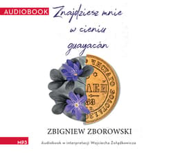 Znajdziesz mnie w cieniu guayacán - audiobook - Zbigniew Zborowski