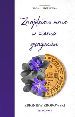 Znajdziesz mnie w cieniu guayacán - ebook - Zbigniew Zborowski