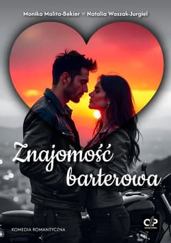 Znajomość barterowa - Natalia Waszak-Jurgiel, Monika Malita-Bekier
