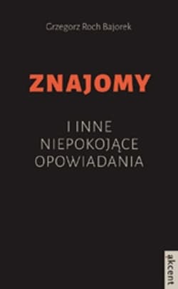 Znajomy i inne niepokojące opowiadania