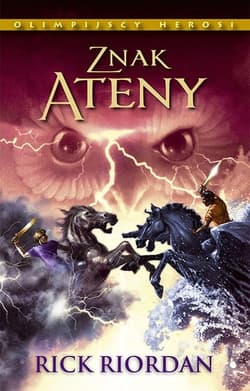 Znak Ateny. Olimpijscy Herosi. Tom 3 - Rick Riordan