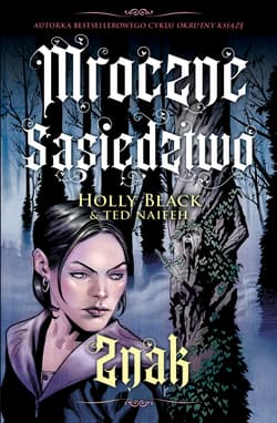 Znak Mroczne sąsiedztwo Tom 2 - Holly Black, Naifeh Ted