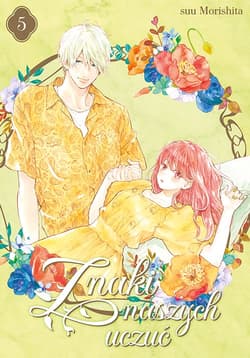 Znaki naszych uczuć. Tom 5 - Morishita Suu