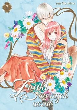 Znaki naszych uczuć. Tom 7 - Morishita Suu