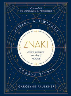 Znaki. Spójrz w gwiazdy, odkryj siebie [2022] - ebook - Carolyne Faulkner