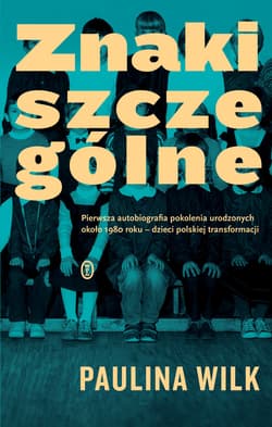 Znaki szczególne - ebook - Paulina Wilk