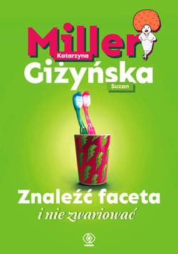 Znaleźć faceta i nie zwariować - ebook - Katarzyna Miller, Suzan Giżyńska