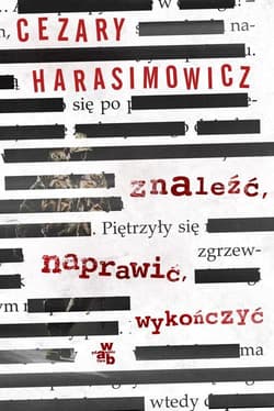 Znaleźć, naprawić, wykończyć - Cezary  Harasimowicz