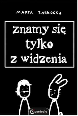 Znamy się tylko z widzenia - Marta Zabłocka