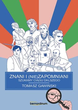 Znani i (nie)zapomniani Szukamy ciągu dalszego - Tomasz Gawiński