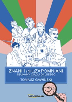 Znani i nie(zapomniani). Szukamy ciągu dalszego - ebook - Tomasz Gawiński