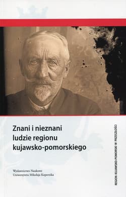Znani i nieznani ludzie regionu kujawsko-pomorskiego