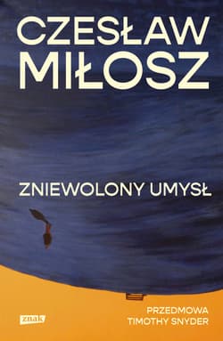 Zniewolony umysł. Przedmowa: Timothy Snyder - ebook - Czesław Miłosz