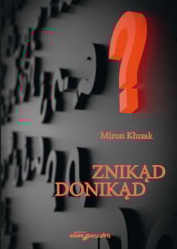 Znikąd donikąd - Miron Kłusak