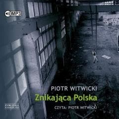 Znikająca Polska audiobook - Witwicki Piotr