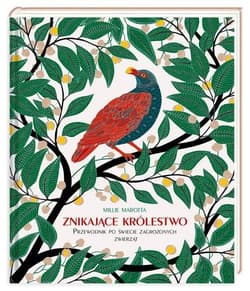 Znikające królestwo Przewodnik po świecie zagrożonych zwierząt