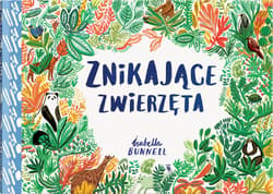 Znikające zwierzęta - Isabella Bunnell