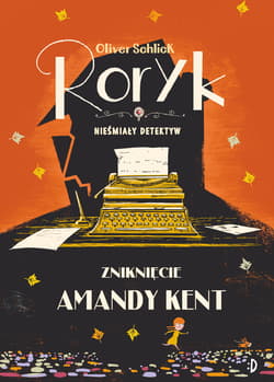 Zniknięcie Amandy Kent. Roryk. Nieśmiały detektyw. Tom 4 - Oliver Schlick