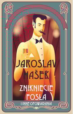 Zniknięcie posła i inne opowiadania - Jaroslav  Hašek