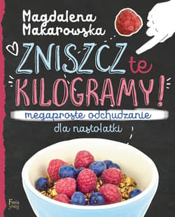 Zniszcz te kilogramy. Megaproste odchudzanie dla nastolatki - ebook