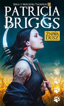 Żniwa dusz Seria z Mercedes Thompson Tom 13 - Patricia  Briggs