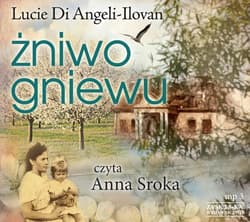 Żniwo gniewu - audiobook - Lucie Di Angeli Ilovan