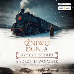 Żniwo Ognia. Tom 2. Ostrze sierpa - audiobook - Andrzej A.