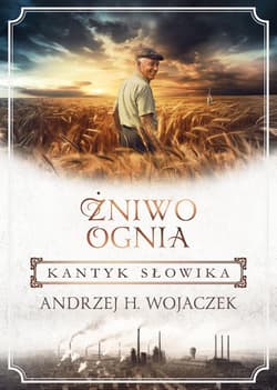 Żniwo Ognia Tom 3 Kantyk słowika - Wojaczek Andrzej H.