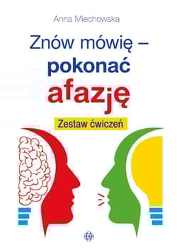 Znów mówię pokonać afazję - Anna Miechowska