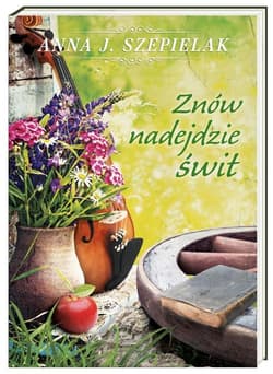 Znów nadejdzie świt - Anna J. Szepielak