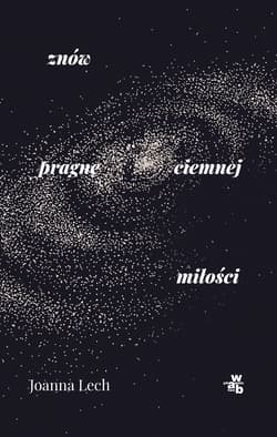 Znów pragnę ciemnej miłości - Joanna Lech