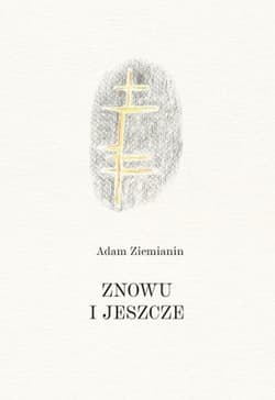 Znowu i jeszcze - Adam Ziemianin, Halszka Ziemianin