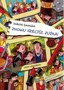 Znowu kręcisz, Zuźka! - Dorota Suwalska