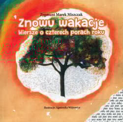 Znowu wakacje Wiersze o czterech porach roku - Miszczak Zygmunt Marek