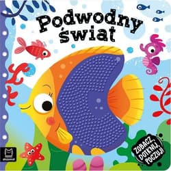 Zobacz dotknij poczuj! Podwodny świat Książeczka sensoryczna - Grażyna Wasilewicz