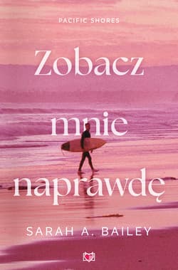 Zobacz mnie naprawdę. Pacific Shores. Tom 3