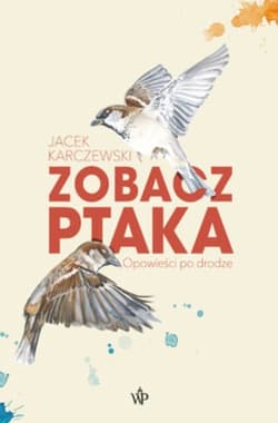 Zobacz ptaka Opowieści po drodze