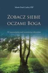 Zobacz siebie oczami Boga - Marie Paul Curley FSP