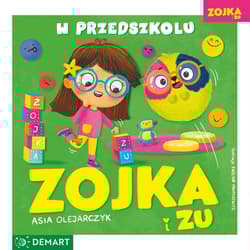 Zojka i Zu. W przedszkolu - Asia Olejarczyk