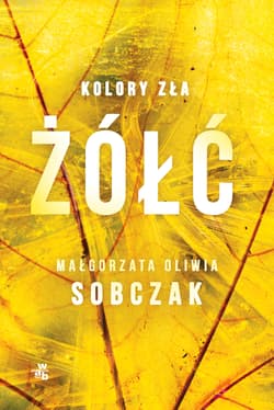 Żółć. Kolory zła. Tom 4 wyd. 2026 - Małgorzata Oliwia Sobczak