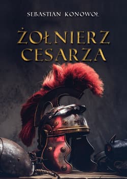 Żołnierz cesarza - Sebastian Konowoł